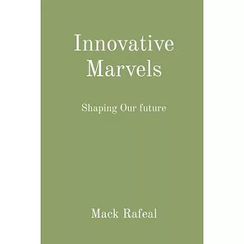 Innovative Marvels: Shaping Our future