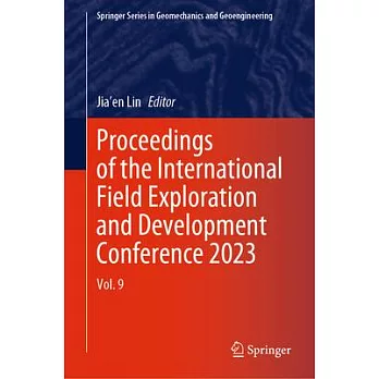 Proceedings of the International Field Exploration and Development Conference 2023: Vol. 9