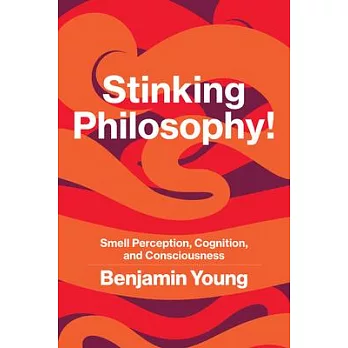 Stinking Philosophy!: Smell Perception, Cognition, and Consciousness