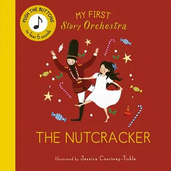 孩子第一本古典音樂按鍵書：胡桃鉗 My First Story Orchestra: The Nutcracker: Listen to the Music