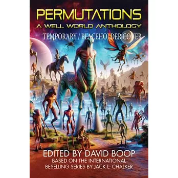 Permutations: A Well World Anthology