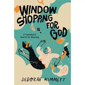 Window Shopping for God: A Comedian’s Search for Meaning