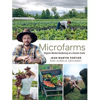 Microfarms: Organic Market Gardening on a Human Scale