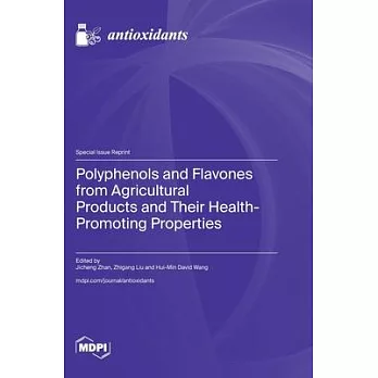 Polyphenols and Flavones from Agricultural Products and Their Health-Promoting Properties