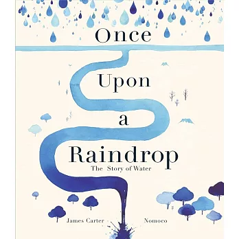 Once upon a raindrop : the story of water/