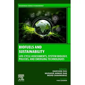 Biofuels and Sustainability: Life-Cycle Assessments, System Biology, Policies, and Emerging Technologies