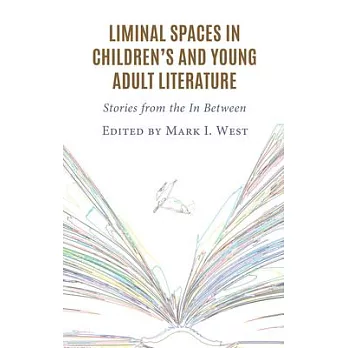 Liminal Spaces in Children’s and Young Adult Literature: Stories from the in Between