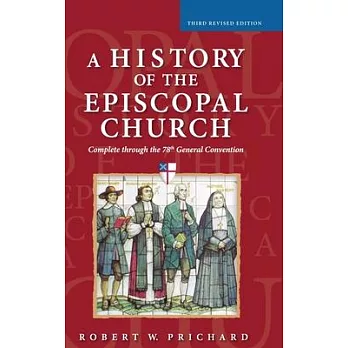 History of the Episcopal Church - Third Revised Edition: Complete through the 78th General Convention