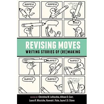 Revising Moves: Writing Stories of (Re)Making