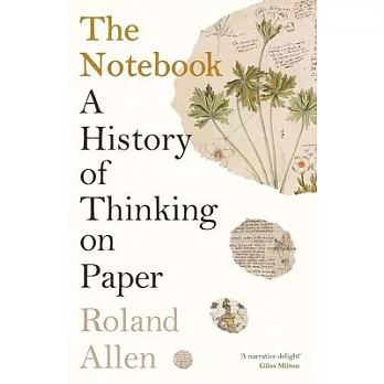 The Notebook: A History of Thinking on Paper