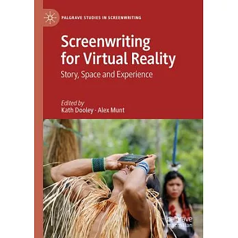 Screenwriting for VR: Story, Space and Experience