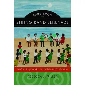 Carriacou String Band Serenade: Performing Identity in the Eastern Caribbean