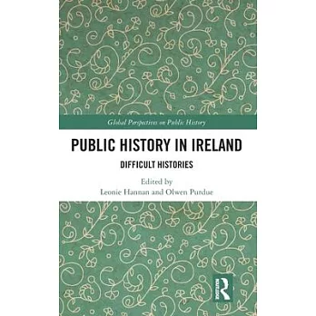 Public History in Ireland: Difficult Histories