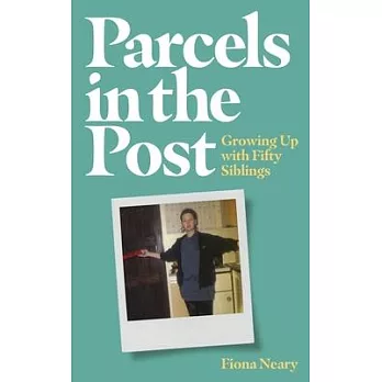 Parcels in the Post: Growing Up with Fifty Siblings