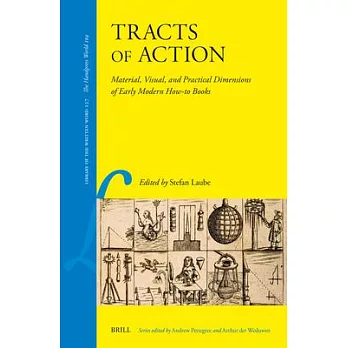 Tracts of Action: Material, Visual, and Practical Dimensions of Early Modern How-To Books