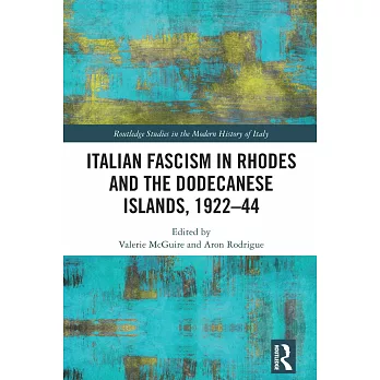 Italian Fascism in Rhodes and the Dodecanese Islands, 1922-44