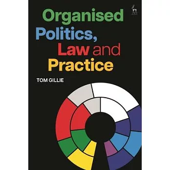 Organised Politics, Law and Practice