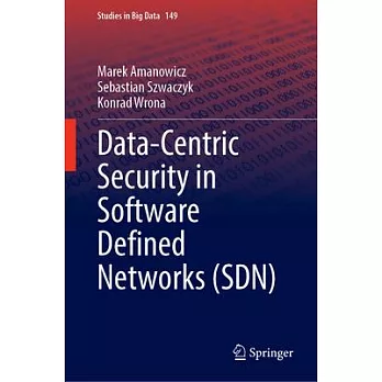 Data-Centric Security in Software Defined Networks (Sdn)