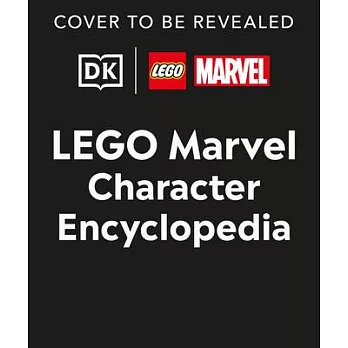 Lego Marvel Character Encyclopedia (Library Edition): This Edition Does Not Include a Minifigure