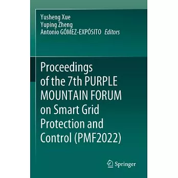 Proceedings of the 7th Purple Mountain Forum on Smart Grid Protection and Control (Pmf2022)