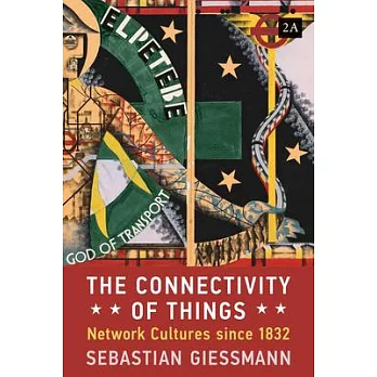 The Connectivity of Things: Network Cultures Since 1832