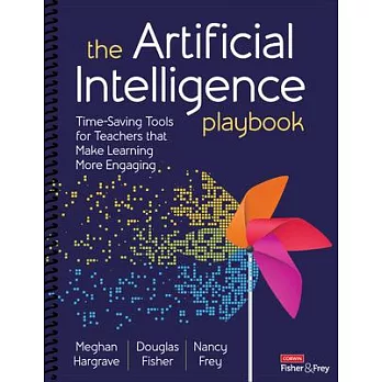The artificial intelligence playbook : time-saving tools for teachers that make learning more engaging /