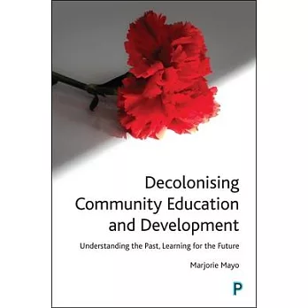 Decolonising Community Education and Development: Understanding the Past, Learning for the Future