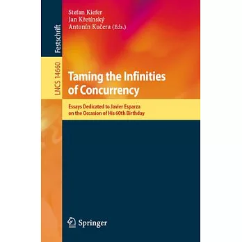 Taming the Infinities of Concurrency: Essays Dedicated to Javier Esparza on the Occasion of His 60th Birthday