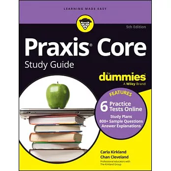 PRAXIS Core Study Guide for Dummies (+6 Practice Tests Online for Math 5733, Reading 5713, Writing 5723)