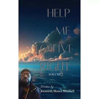 Help Me To Live Right: Volume 1