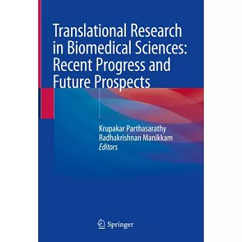 Translational Research in Biomedical Sciences: Recent Progress and Future Prospects