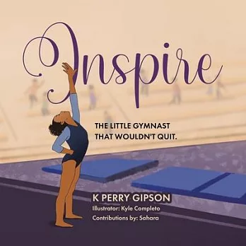 Inspire: The Little Gymnast That Wouldn’t Quit.