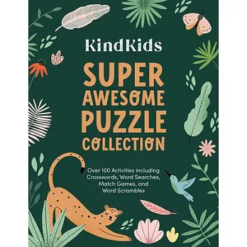 Kindkids Super Awesome Puzzle Collection: Over 100 Activities Including Crosswords, Word Searches, Match Games, and Word Scrambles