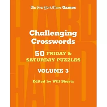 New York Times Games Challenging Crosswords Volume 3: 50 Friday and Saturday Puzzles