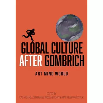 Global Culture After Gombrich: Art Mind World