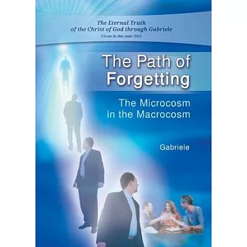 The Path of Forgetting: The Microcosm in the Macrocosm