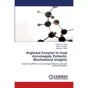 Arginase Enzyme in Iraqi Acromegaly Patients: Biochemical Insights