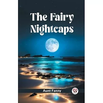 The Fairy Nightcaps