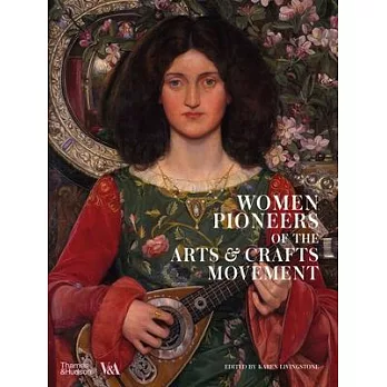 Women Pioneers of the Arts and Crafts Movement