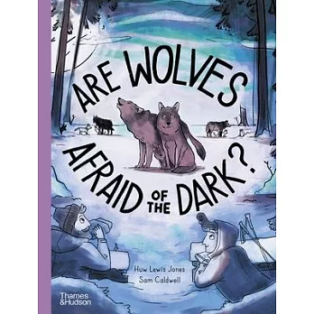 Are Wolves Afraid of the Dark?