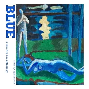Blue: A Hue Are You Anthology