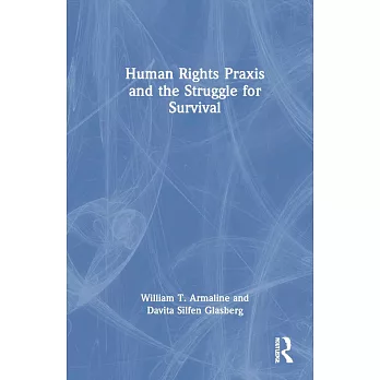 Human Rights PRAXIS and the Struggle for Survival