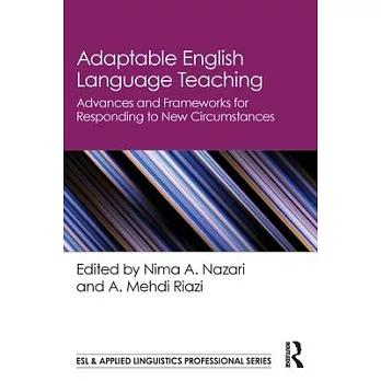 Adaptable English Language Teaching: Advances and Frameworks for Responding to New Circumstances