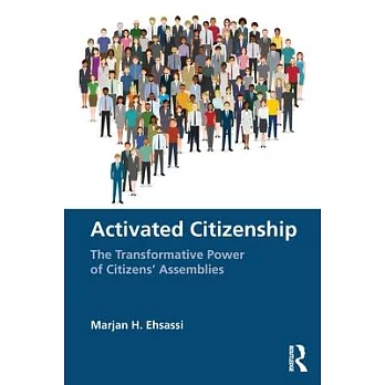 Activated Citizenship: The Transformative Power of Citizens’ Assemblies