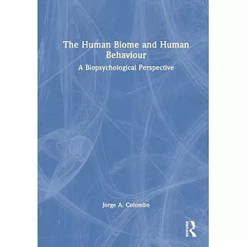 The Human Biome and Human Behaviour: A Biopsychological Perspective