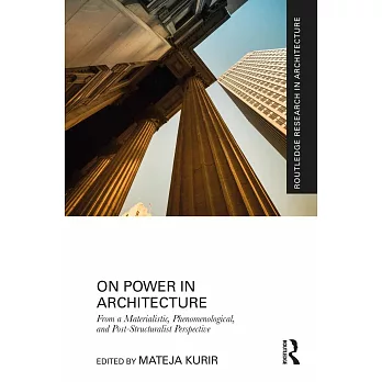 On Power in Architecture: From a Materialistic, Phenomenological, and Post-Structuralist Perspective