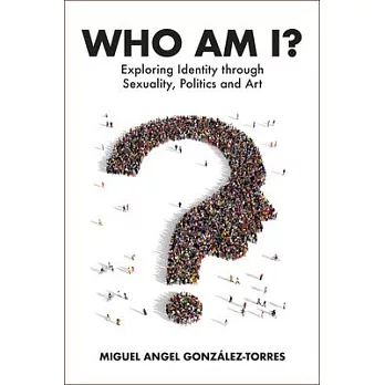 Who Am I?: Exploring Identity Through Sexuality, Politics and Art