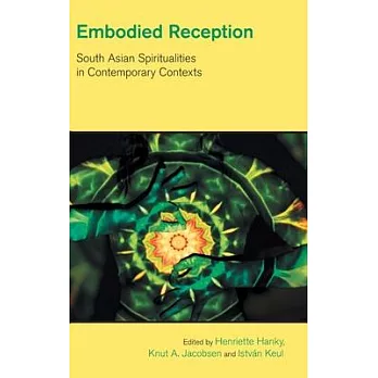 Embodied Reception: South Asian Spiritualities in Contemporary Contexts