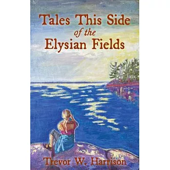 Tales This Side of the Elysian Fields