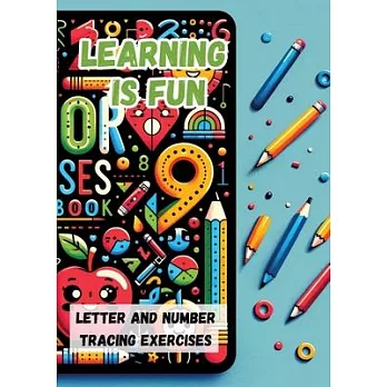 Learning is Fun: Letter and Number Tracing Exercises